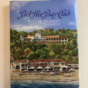 Bel Air Bay Club - Past and Present